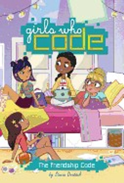 The Friendship Code #1 (Girls Who Code) front cover by Stacia Deutsch, ISBN: 0399542515