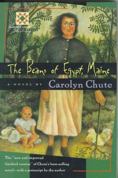 The Beans of Egypt, Maine: The Finished Version front cover by Carolyn Chute, ISBN: 0156001888
