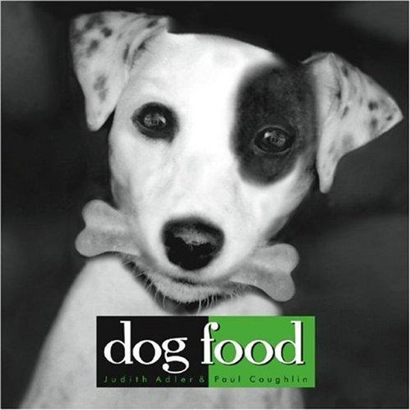 Dog Food front cover by Judith Adler,Paul Coughlin, ISBN: 1594861056