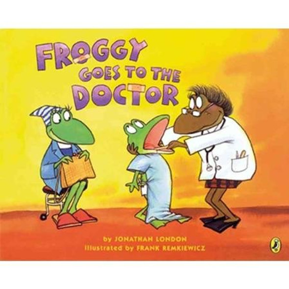 Froggy Goes to the Doctor front cover by Jonathan London, ISBN: 0439562260