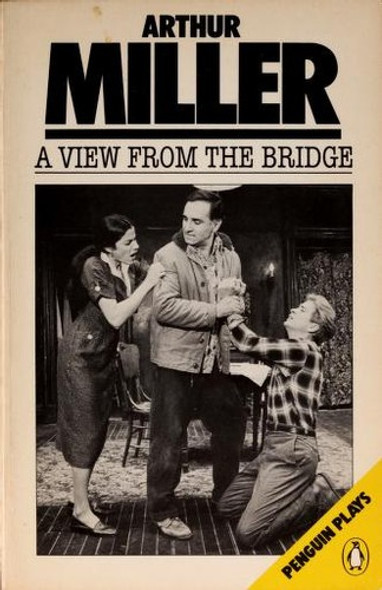 A View From the Bridge (Penguin Plays) front cover by Arthur Miller, ISBN: 0140481354