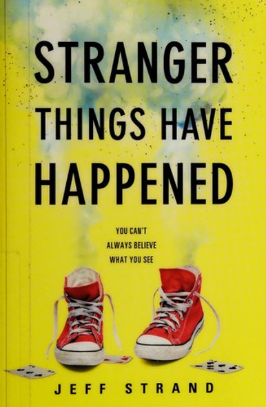 Stranger Things Have Happened front cover by Jeff Strand, ISBN: 1492645397