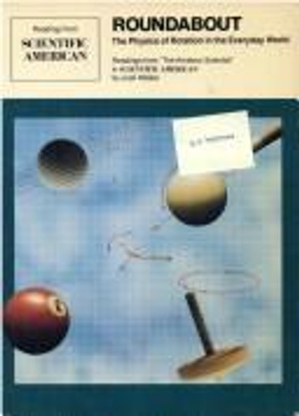 Roundabout: The Physics of Rotation in the Everyday World (Readings from Scientific American) front cover by Jearl Walker, ISBN: 0716717255