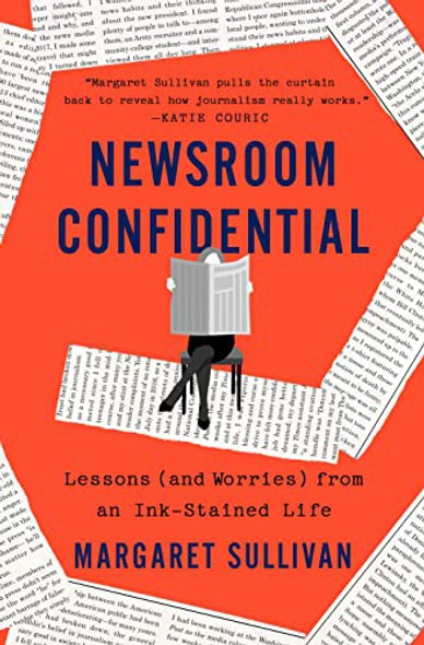 Newsroom Confidential: Lessons (and Worries) from an Ink-Stained Life front cover by Margaret Sullivan, ISBN: 1250281903