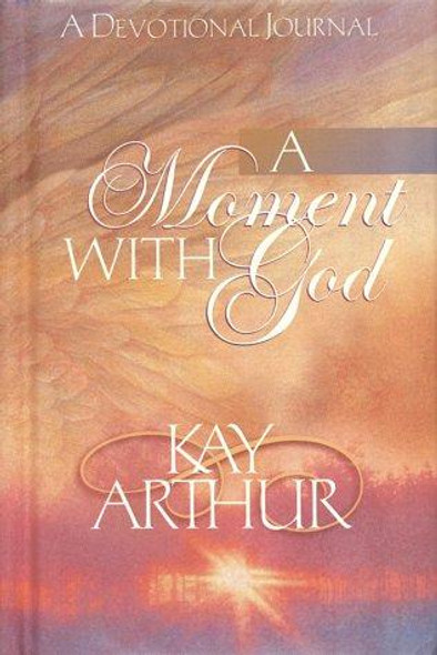 A Moment with God front cover by Kay Arthur, ISBN: 1565079957