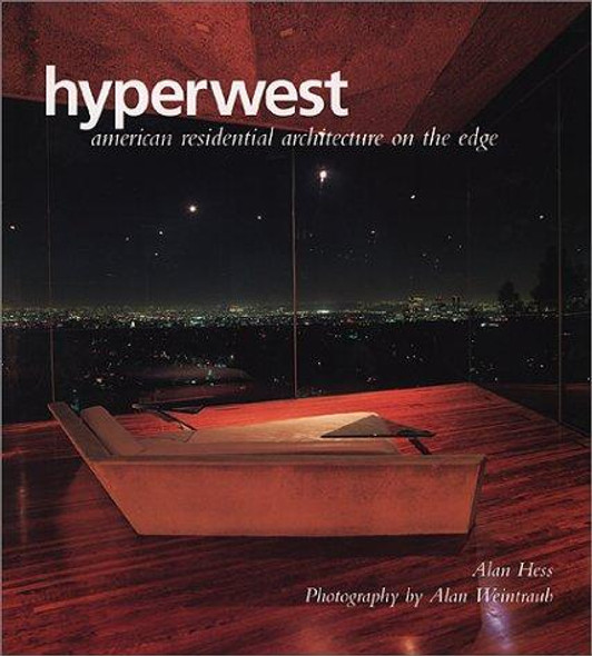 Hyperwest: American Residential Architecture on the Edge front cover by Alan Hess, ISBN: 0823025209