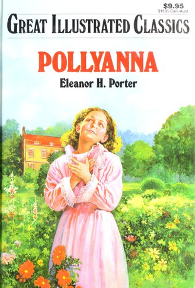 Pollyanna Great Illustrated Classics front cover by Eleanor Porter, ISBN: 0866119949