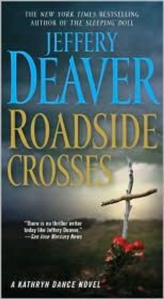Roadside Crosses: a Kathryn Dance Novel front cover by Jeffery Deaver, ISBN: 1416550003