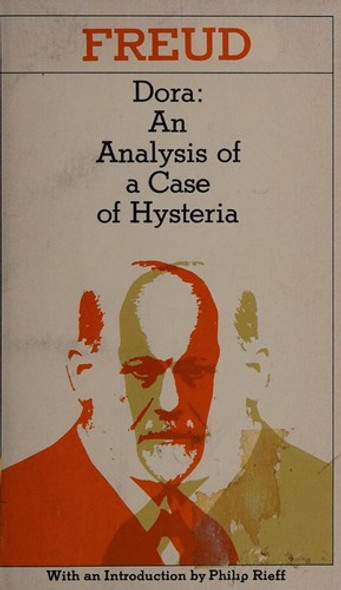 Dora: An Analysis of a Case of Hysteria front cover by Sigmund Freud, ISBN: 002076250X