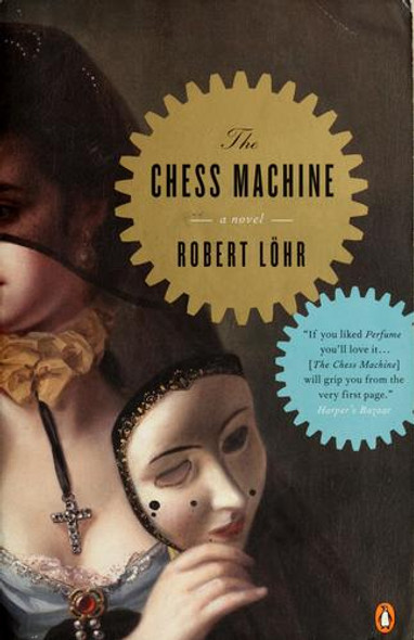 The Chess Machine front cover by Robert Lohr, ISBN: 0143114360