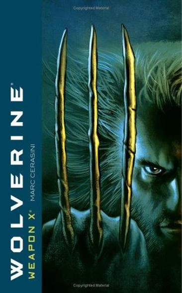 Wolverine: Weapon X  front cover by Marc Cerasini, ISBN: 141652164X