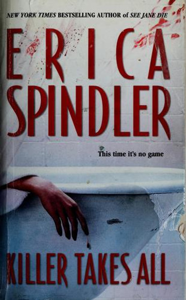 Killer Takes All front cover by Erica Spindler, ISBN: 0778323056