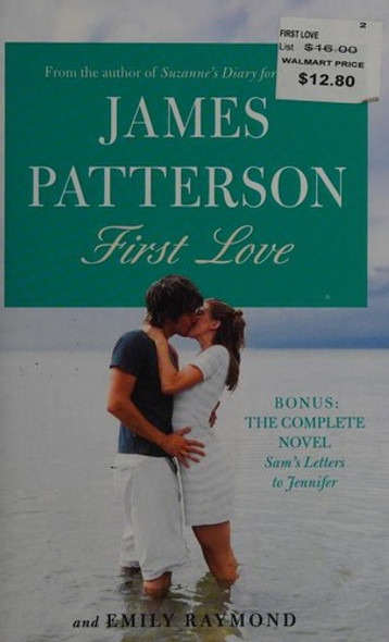 First Love front cover by James Patterson,Emily Raymond, ISBN: 1455585017