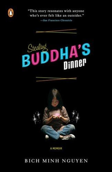 Stealing Buddha's Dinner front cover by Bich Minh Nguyen, ISBN: 0143113038