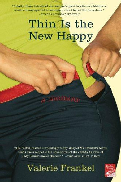 Thin Is the New Happy: A Memoir front cover by Valerie Frankel, ISBN: 0312373937