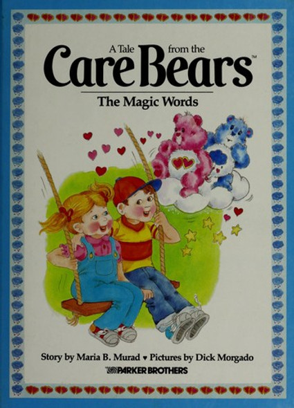 The Magic Words (A Tale from the Care Bears) front cover by Maria B. Murad, ISBN: 0910313172