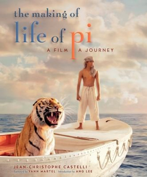 Life of Pi: a Film, a Journey front cover by Jean-Christophe Castelli, ISBN: 0062114131