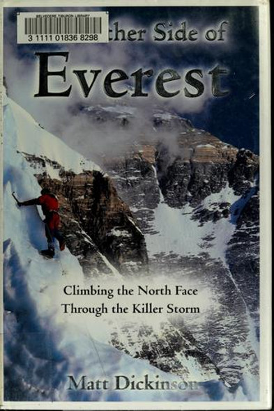 Other Side of Everest : Climbing the North Face Through the Killer Storm front cover by Matt Dickinson, ISBN: 0812931599