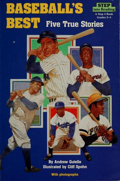 Baseball's Best: Five True Stories front cover by Andrew Gutelle, ISBN: 0394809831