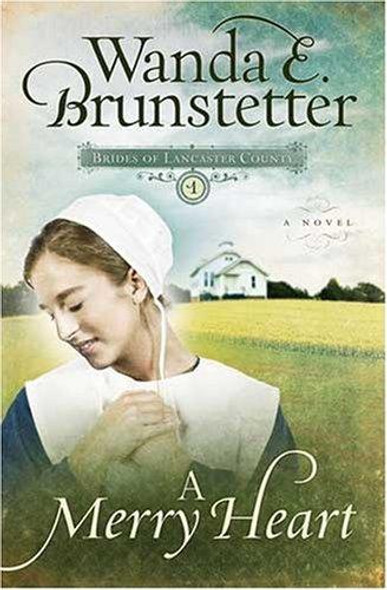 A Merry Heart 1 Brides of Lancaster County front cover by Wanda E. Brunstetter, ISBN: 159789298X