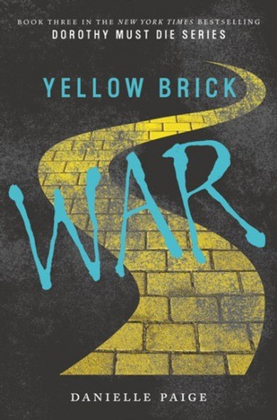 Yellow Brick War 3 Dorothy Must Die front cover by Danielle Paige, ISBN: 0062280732