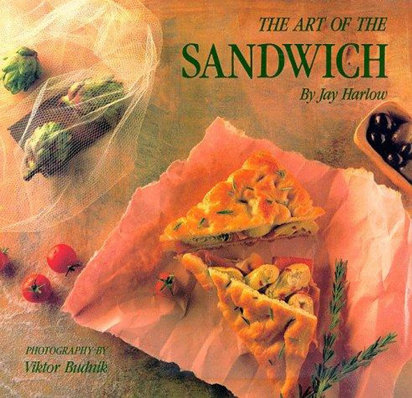 The Art of the Sandwich front cover by Jay Harlow, ISBN: 0877017484