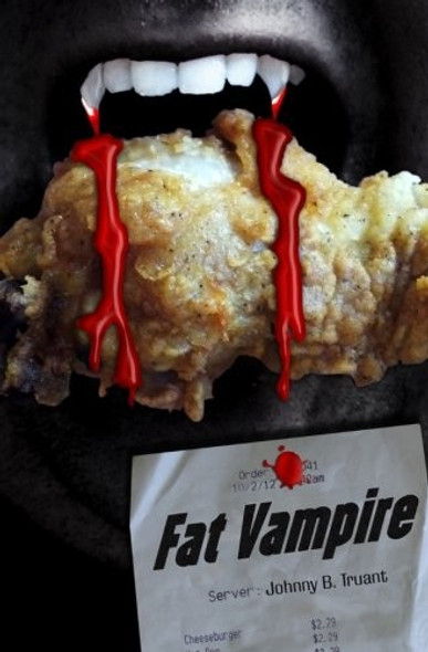Fat Vampire front cover by Johnny B. Truant, ISBN: 1629550019
