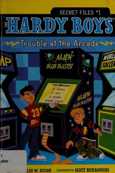 Trouble at the Arcade 1 Hardy Boys Secret Files front cover by Franklin W. Dixon, ISBN: 1416991646