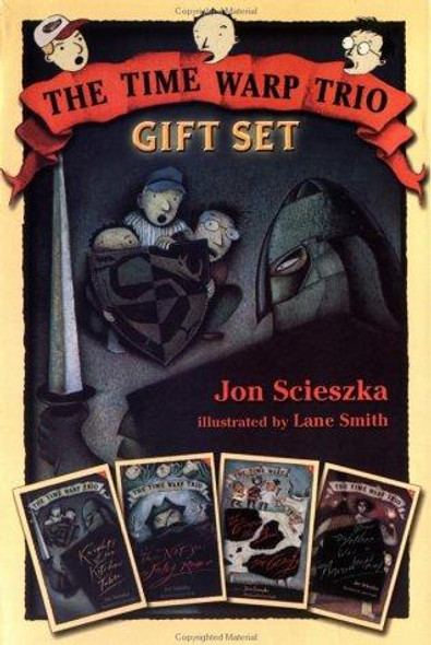 Time Warp Trio Gift Set, Books 1-4 (Knights of the Kitchen Table: the Not-So-Jolly Rodger: the Good, the Bad, and the Goofy: Your Mother Was a Neanderthal) front cover by Jon Sczieska, ISBN: 0142300586