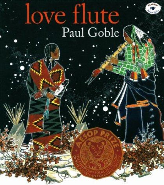 Love Flute (Aladdin Picture Books) front cover by Paul Goble, ISBN: 0689816839