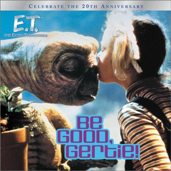 Be Good, Gertie! (E.T. the Extra Terrestrial) front cover by Gail Herman, ISBN: 068984364X
