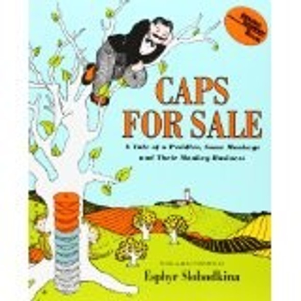 Caps for Sale: A Tale of a Peddler, Some Monkeys, and Their Monkey Business front cover by Esphyr Slobodkina, ISBN: 0590410806
