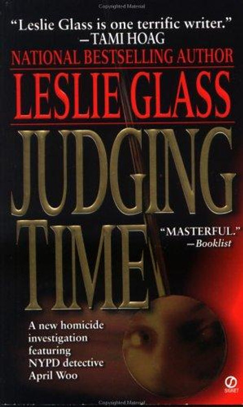 Judging Time (April Woo Suspense Novels) front cover by Leslie  Glass, ISBN: 0451195507