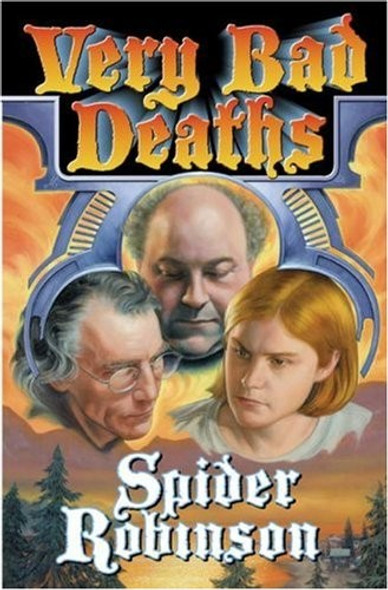 Very Bad Deaths front cover by Spider Robinson, ISBN: 141652083X