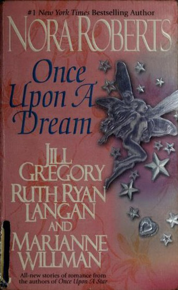 Once Upon a Dream front cover by Nora Roberts, Jill Gregory, Ruth Ryan Langan, ISBN: 051512947X