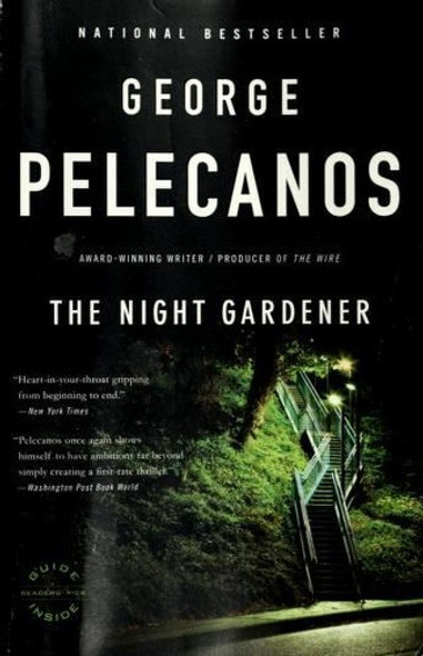 The Night Gardener front cover by George Pelecanos, ISBN: 0316056502