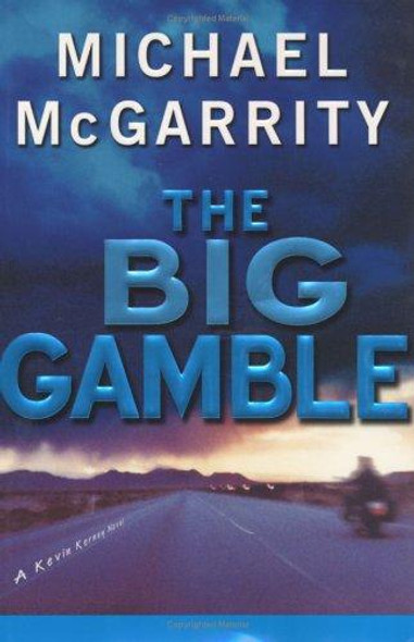 The Big Gamble: A Kevin Kerney Novel (Kevin Kerney Novels) front cover by Michael McGarrity, ISBN: 052594656X