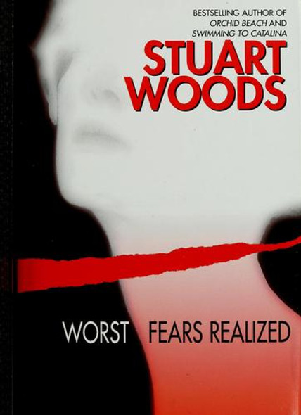 Worst Fears Realized front cover by Stuart Woods, ISBN: 0060191821