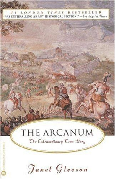 The Arcanum: The Extraordinary True Story front cover by Janet Gleeson, ISBN: 0446674842