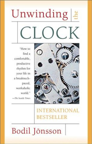 Unwinding the Clock. Ten Thoughts on Our Relationship to Time front cover by Bodil Jonsson, ISBN: 0156007606