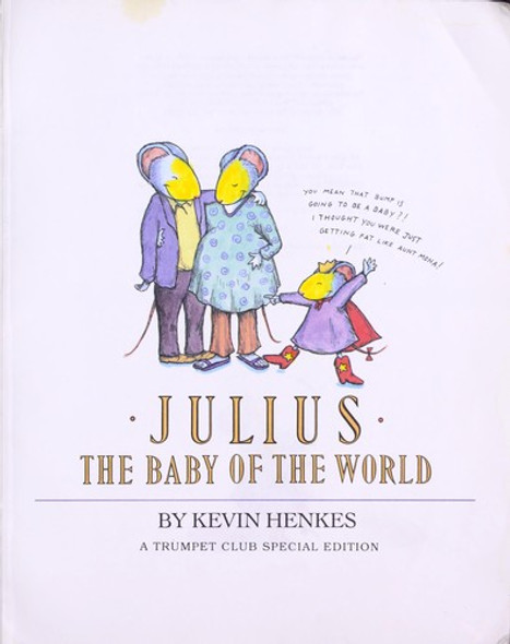 Julius the Baby of the World front cover by Kevin Henkes, ISBN: 0590108964