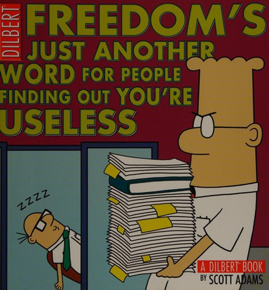 Freedom's Just Another Word for People Finding Out You're Useless front cover by Scott Adams, ISBN: 0740778153