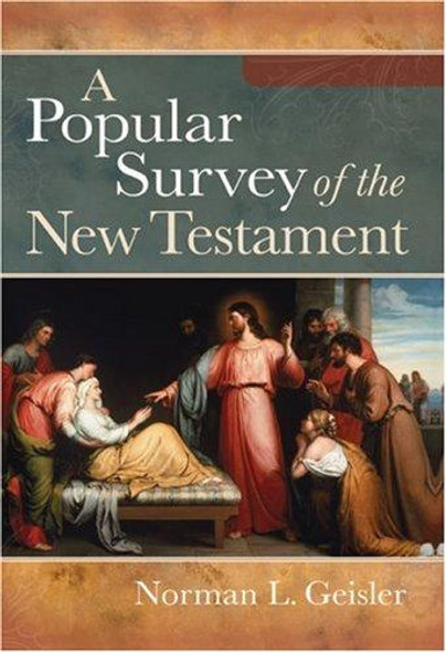 A Popular Survey of the New Testament front cover by Norman L. Geisler, ISBN: 0801012996
