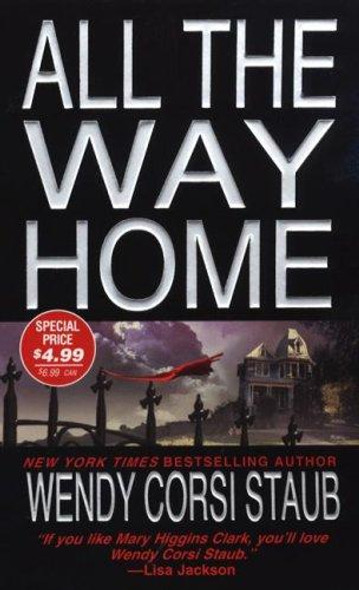 All The Way Home front cover by Wendy Corsi Staub, ISBN: 1420100386