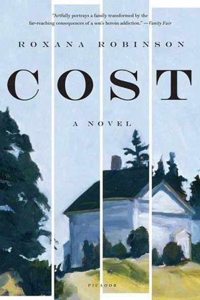 Cost: A Novel front cover by Roxana Robinson, ISBN: 0312428464