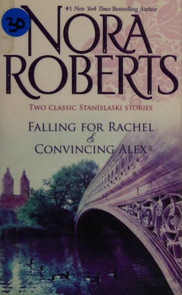 Falling for Rachel, Convincing Alex (Stanislaski) front cover by Nora Roberts, ISBN: 0373285671