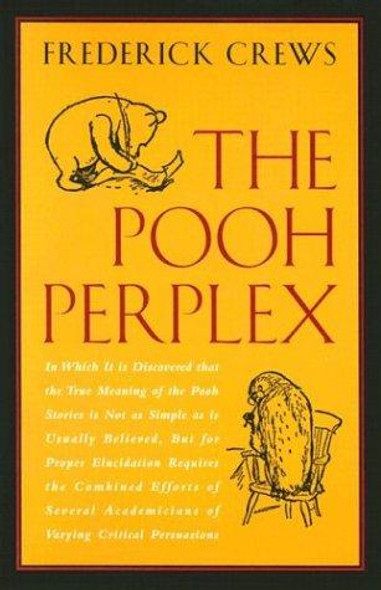 The Pooh Perplex : A Freshman Casebook front cover by Frederick C. Crews, ISBN: 0226120589