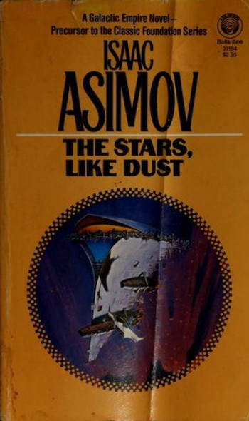 The Stars, Like Dust front cover by Isaac Asimov, ISBN: 0345311949
