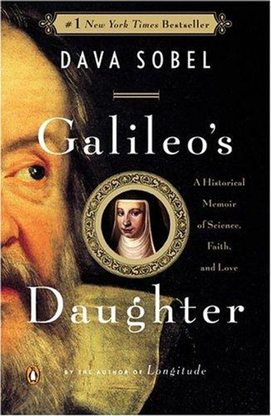 Galileo's Daughter: a Historical Memoir of Science, Faith, and Love front cover by Dava Sobel, ISBN: 0140280553