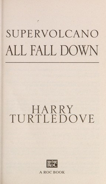 Supervolcano: All Fall Down (A Supervolcano Novel) front cover by Harry Turtledove, ISBN: 0451414845